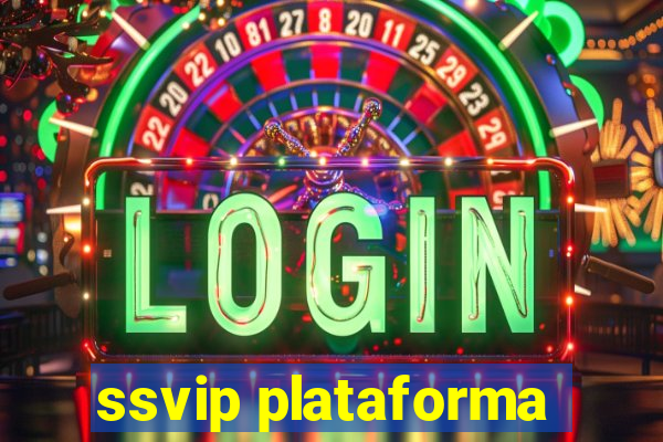 ssvip plataforma